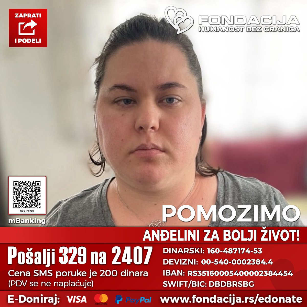 1na2407's tweet photo. 🇷🇸 Pošalji SMS: 329 na 2407
https://t.co/Cx1LOCYmV2
(link za mobilne)

Anđelina (1999.) vodi tešku borbu sa ozbiljnim zdravstvenim problemima. Zbog oštećenja nerva za ravnotežu od 2023. godine koristi invalidska kolica i potrebna joj je kontinuirana medicinska nega.
Sredstva su joj neophodna za specijalističke preglede, dijagnostiku, fizikalne tretmane i rehabilitaciju. 

Kako možete da pomognete?

🇷🇸 Pošalji SMS: 329 na 2407
https://t.co/Cx1LOCYmV2
(link za mobilne)

💳 Doniraj karticom: https://t.co/3Pm7C7FGOl

🌐 PayPal: info@fondacija.rs
Link: https://t.co/yhccAcXM56

📲 Skeniraj QR kod i doniraj putem mobilnog telefona - mBanking

Pomozimo Anđelini da nastavi lečenje i obezbedi sebi kvalitetniji život. Svaka donacija je dragocena.❤️❤️

Retvituj ovu objavu i zaprati nas jer humanost se umnožava kada se deli. 🙏