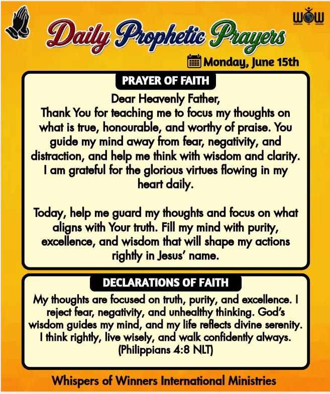 WinnersWhispers's tweet photo. Say this prayer:

Dear Heavenly Father,
Thank You for teaching me to focus my thoughts on what is true, honourable, and worthy of praise. You guide my mind away from fear, negativity, and distraction, and help me think with wisdom and clarity. I am grateful for the glorious virtues flowing in my heart daily.

Today, help me guard my thoughts and focus on what aligns with Your truth. Fill my mind with purity, excellence, and wisdom that will shape my actions rightly in Jesus’ name.

Declare this:

My thoughts are focused on truth, purity, and excellence. I reject fear, negativity, and unhealthy thinking. God’s wisdom guides my mind, and my life reflects divine serenity. I think rightly, live wisely, and walk confidently always. (Philippians 4:8 NLT)

Whispers of Winners International Ministries