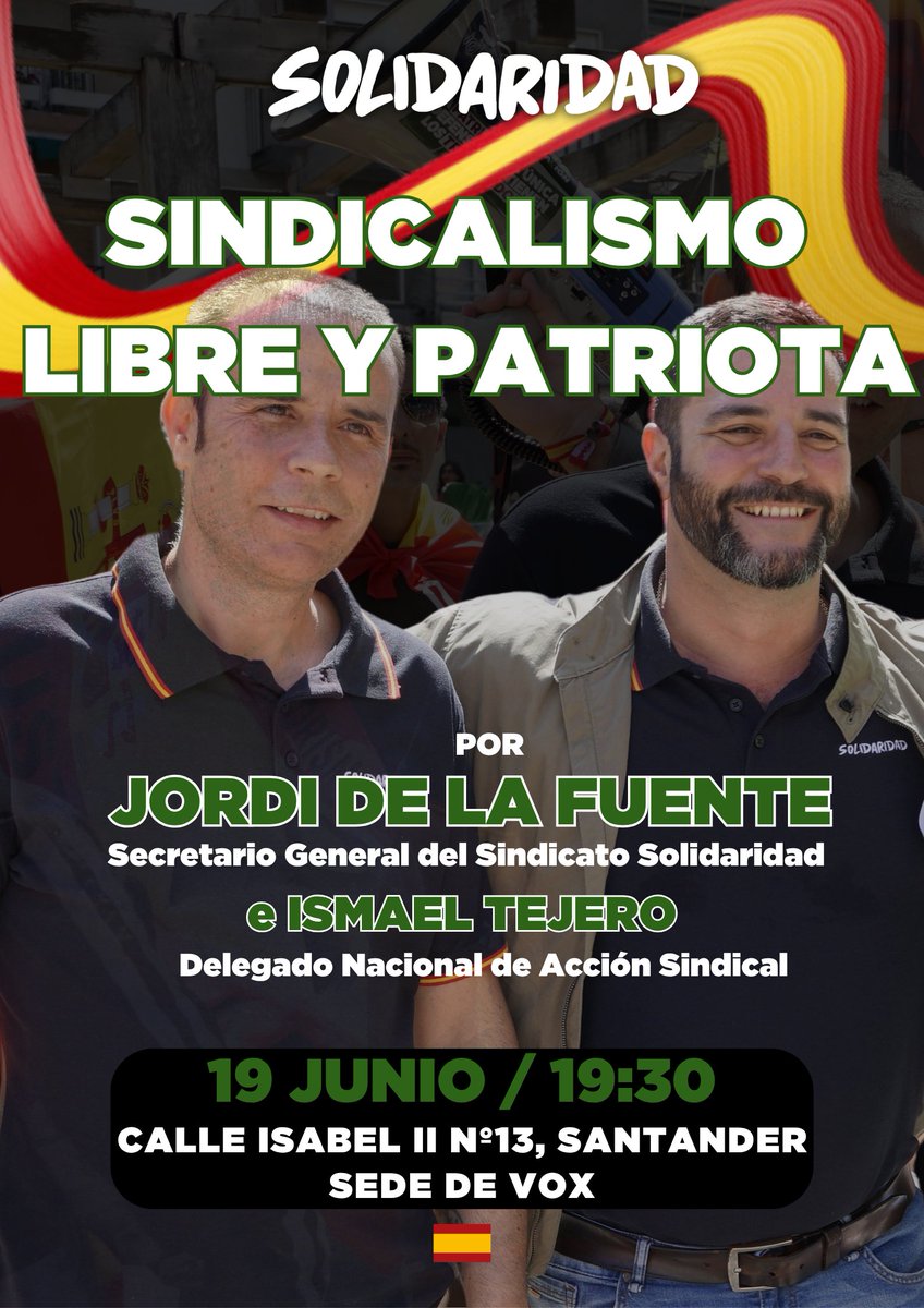 solidaridad_esp's tweet photo. 🚨🚨🚨19 DE JUNIO, EN SANTANDER 🚨🚨🚨
🇪🇸 *¡SINDICALISMO LIBRE Y PATRIOTA!* 🇪🇸

Los trabajadores españoles llevamos demasiado tiempo viendo cómo otros deciden por nosotros, cómo se destruye empleo, se precarizan las condiciones laborales y se abandona a quienes sostienen España con su esfuerzo diario.

🛡️ Desde el sindicato *Solidaridad* te invitamos a participar en un acto donde hablaremos de trabajo, libertad, patriotismo y defensa de los intereses de los trabajadores españoles.

🏭 Porque creemos en un sindicalismo independiente, libre y comprometido únicamente con quienes madrugan cada día para sacar adelante a sus familias.

🇪🇸 Porque defendemos la *Prioridad Nacional*, para que los trabajadores españoles sean los primeros en las políticas de empleo, vivienda y protección social financiadas con el esfuerzo de todos.

🤝 Porque creemos que defender el trabajo digno, los salarios justos y el futuro de nuestra industria es defender también a España.

📢 Intervendrán:

👤 Jordi de la Fuente
Secretario General de Solidaridad

👤 Ismael Serrano
Delegado Nacional de Acción Sindical

📅 19 de junio
🕢 19:30 horas
📍 Calle Isabel II nº13, Santander

👨‍🏭👩‍🏭 Si eres trabajador, autónomo, desempleado, estudiante o simplemente una persona que cree en una España más fuerte, más justa y con más oportunidades para los suyos, este acto también es para ti.

📲 *Difunde este mensaje y acude.*
🇪🇸 *Porque una nación fuerte necesita trabajadores unidos.*
🤺 *Porque nadie defenderá nuestros intereses si no lo hacemos nosotros mismos.*

¡Te esperamos!🇪🇸💚✋¡ADELANTE SOLIDARIDAD!