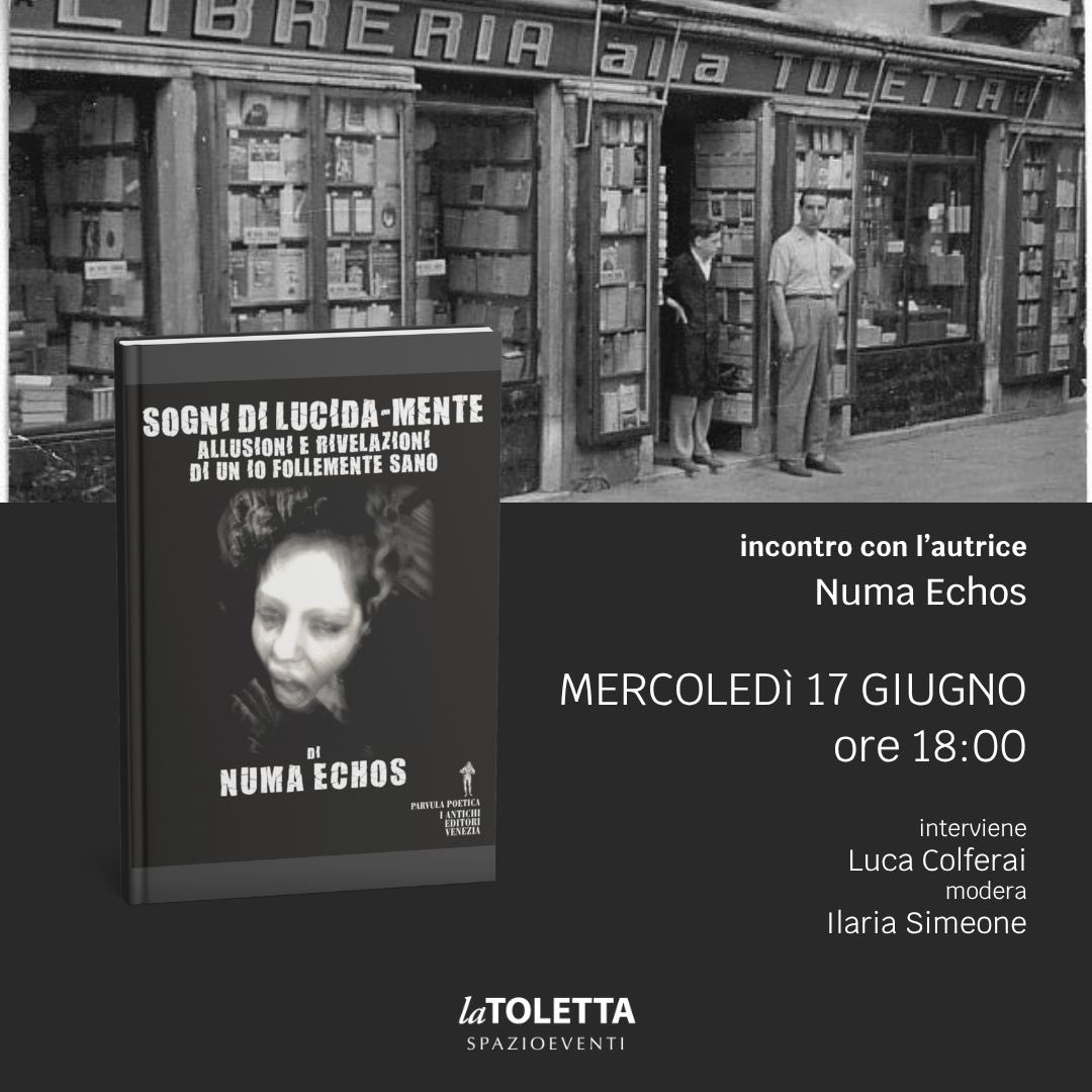 numaechos's tweet photo. Numa Echos presenta “Sogni di Lucida-mente: allusioni e rivelazioni di un io follemente sano”

interviene Luca Colferai
modera Ilaria Simeone

Accesso libero fino a esaurimento posti disponibili

Libreria Toletta spazio eventi
Fondamenta di Borgo, 1134 - Venezia
17.6.26 - h. 18 https://t.co/tkjCAWVLN0