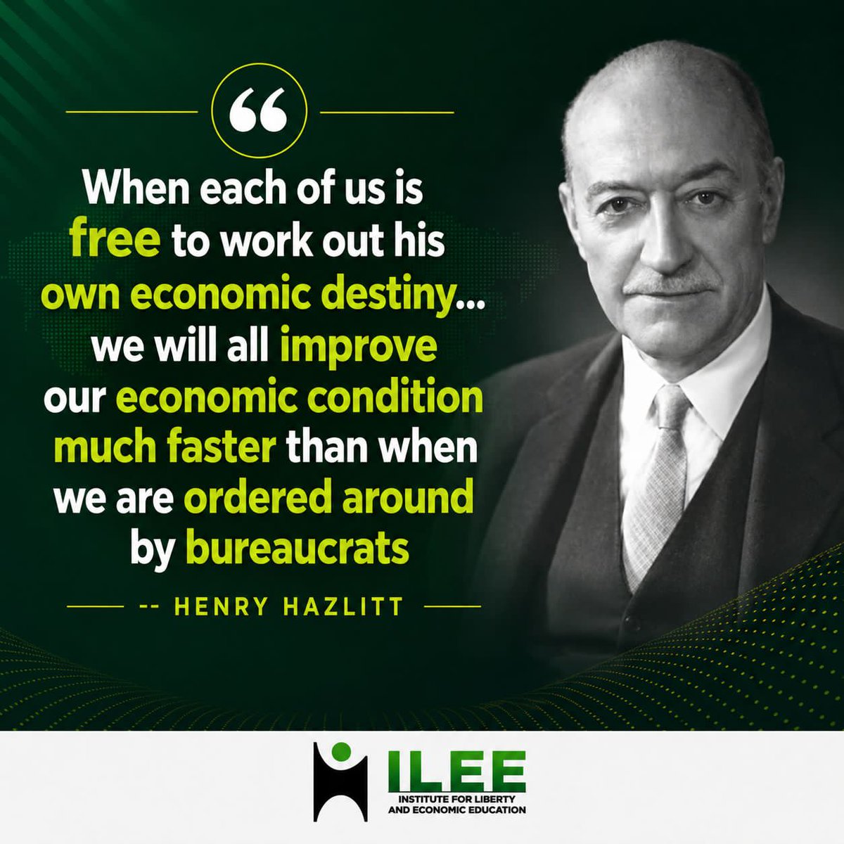 efighana's tweet photo. "When each of us is free to work out his own economic destiny... we will all improve our economic condition much faster than when we are ordered around by bureaucrats"
 -- Henry Hazlitt

#liberty_quotes_series 
#ILEE2026 
#HenryHazlitt https://t.co/92XdvR80gX