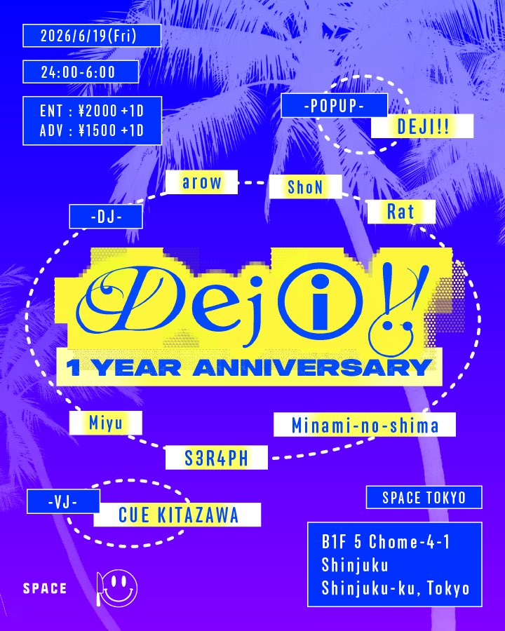 yoshiki_kwmt's tweet photo. ⁡DEJI!! 1st Anniversary
2026/06/19(Fri)
@tokyo_space 
⁡
OPEN 24:00
CLOSE 6:00
⁡
ENT ¥2000+1D
ADV ¥1500+1D
⁡
-DJ-
arow
Minami-no-shima
Miyu
Rat
ShoN
S3R4PH
⁡
-VJ-
Cue Kitazawa
⁡
-Popup-
DEJI!!
⁡
-Camera-
M1HouseSplit
⁡
-Artwork-
Cue Kitazawa
⁡
#dejitky #djparty #tokyo https://t.co/RiIYSEbd4s