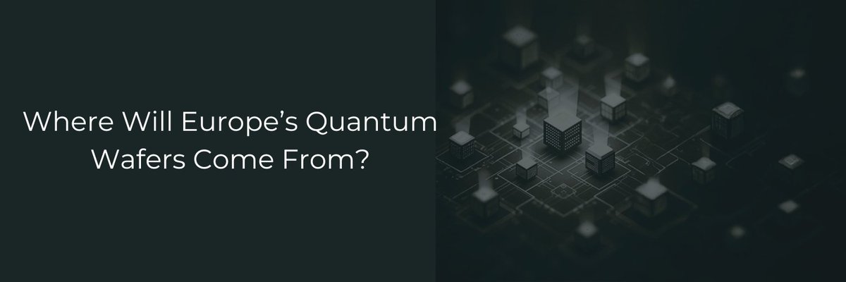 osnovid's tweet photo. Where Will Europe’s Quantum Wafers Come From? 

The second piece in a series on European quantum technology examines the manufacturing infrastructure behind quantum computing and the emergence of a European foundry model.
https://t.co/36EONp7e1Q https://t.co/bG3QmYlYJV