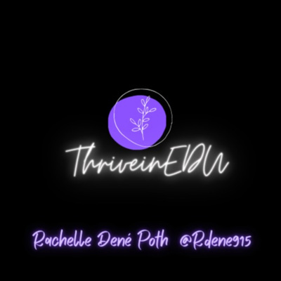 Rdene915's tweet photo. Listen to episodes of the @THRIVEinEDU podcast by @Rdene915. ⚓ https://t.co/yBe02l3Trn Topics #education #SEL #edtech #k12 #selfcare #teaching #iste #STEM #AI #edtechchat #podcast https://t.co/vc36khrzES