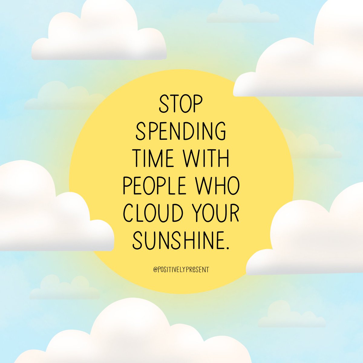 positivepresent's tweet photo. You deserve better than to be with people who block your light. ☀️ https://t.co/MIhXKkcI7r