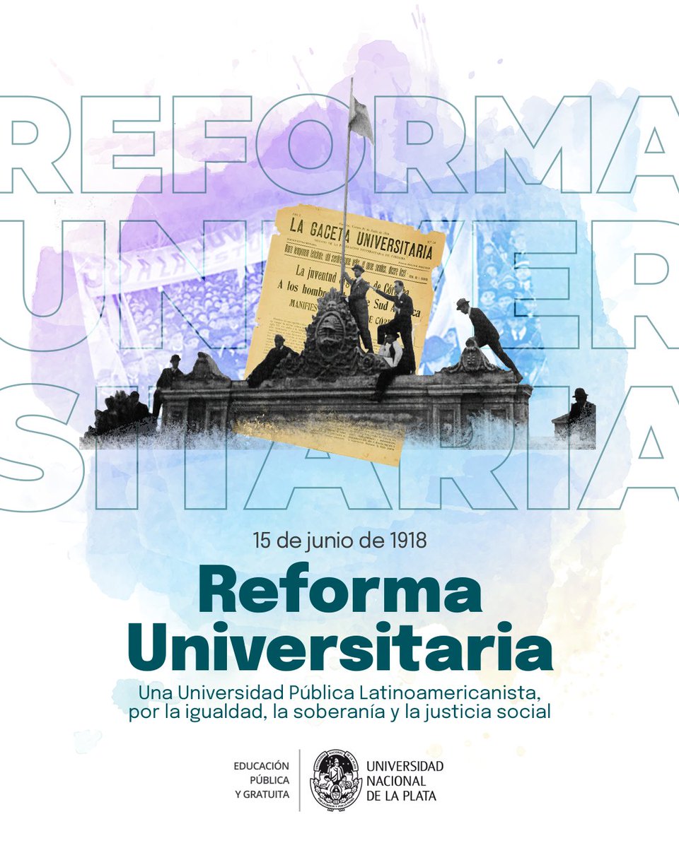 unlp's tweet photo. A 108 años de la Reforma Universitaria, reafirmamos nuestro compromiso con una Universidad pública, gratuita, inclusiva y al servicio del pueblo.
El legado reformista de 1918 sigue vivo en la defensa de la autonomía, el cogobierno y la libertad de pensamiento.
#UniversidadPública https://t.co/PPdNoKgUDE