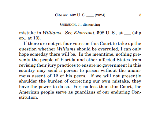 jbhenchman's tweet photo. In its short order list today, the Supreme Court including something stunning. They have agreed to hear the case of Kian v. Florida in the fall, which is about the constitutionality of juries of less than 12 people.

Kian was convicted of practicing medicine without a license by a 6-person jury, as allowed by Florida law for non-death penalty cases. 44 states require 12-person juries, so Florida is an outlier (with Arizona, Connecticut, Indiana, Massachusetts, and Utah).

In Williams v. Florida (1970), the Supreme Court upheld this Florida 6-person jury law over the dissents of Justices Thurgood Marshall and John Marshall Harlan. Justice Marshall curtly said that anyone going to prison for the rest of their life should get a 12-person jury. Justice Harlan noted that federal cases get 12-person juries and state juries should be no less.

Kian, in his petition, directly asked the Supreme Court to overturn the Williams precedent from 1970. For their part, Florida first didn't even respond and then when ordered to by the Court, warned that reversing Williams could overturn 5,000 convictions in the state.

In 2022, Justices Kavanaugh and Gorsuch dissented from the Court's refusal to hear a challenge to Arizona's 8-person jury law. Kavanaugh did not explain his dissent, but Justice Gorsuch laid out his argument that the original meaning of juries at the Founding was 12, not 8. Gorsuch wrote in 2022: "Williams was wrong the day it was decided, it remains wrong today, and it impairs both the integrity of the American criminal justice system and the liberties of those who come before our Nation’s courts."

In 2024, Justice Gorsuch dissented alone from a denial of another case, Cunningham v. Florida. He wrote that 6-member juries depart from the original meaning of the Constitution - juries at the Founding meant 12, not 6. Gorsuch wrote in 2024: "If there are not yet four votes on this Court to take up the question whether Williams should be overturned, I can only hope that someday there will be."

That the Court will hear the case shows that now at least 4 justices want to hear the case. It will take 5 justices to overrule Williams.

Also worth noting: Kian has no fancy law firm representing him. He filed a pauperis form asking that court filing fees be waived and is represented by a public defender. The case seems to have been missed by everyone until now - no amicus briefs were filed by any other organizations urging that the case be heard. (That will certainly change by when it's argued in the fall.) But someone - or 4 someones - on the Supreme Court picked it out of the thousands of appeals they get and decided to take it up as one of less than 100 cases they'll hear next term.