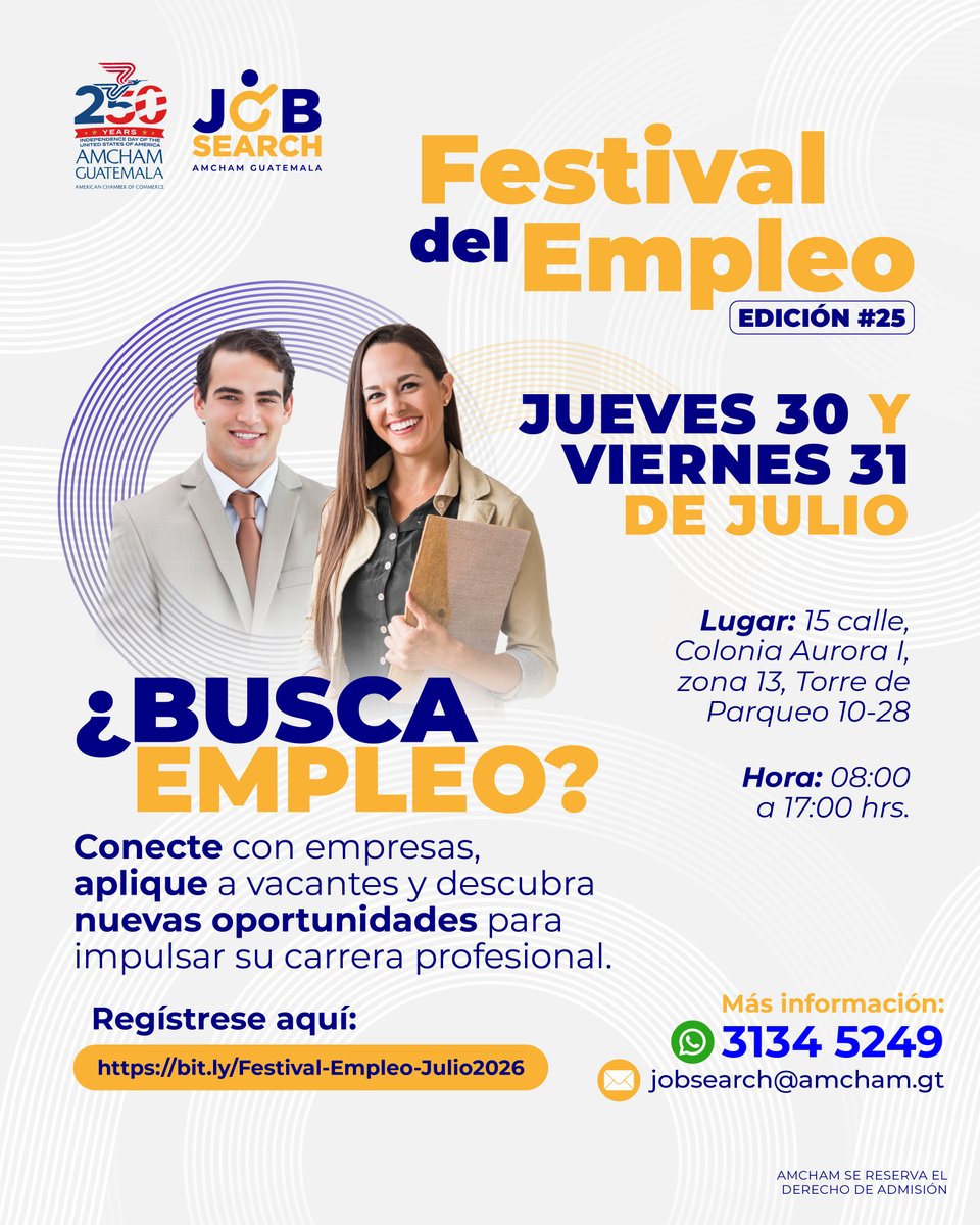 AmChamGT's tweet photo. ¡Tu próxima oportunidad profesional te está esperando!

Participa en la 25ª edición del Festival del Empleo de AmCham Guatemala y Job Search, un espacio donde podrás conectar directamente con empresas líderes, aplicar a vacantes y descubrir nuevas oportunidades para impulsar tu crecimiento profesional.

📅 30 y 31 de julio
🕗 8:00 a.m. a 5:00 p.m.
📍 15 calle, Colonia Aurora I, zona 13, Torre de Parqueo 10-28

✅ Conoce empresas que están contratando
✅ Aplica a múltiples plazas en un solo lugar
✅ Amplía tu red de contactos profesionales
✅ Da el siguiente paso en tu carrera

📲 Regístrate hoy y asegura tu participación:
https://t.co/Y08r89Iidu

Para más información:
📞 WhatsApp 3134-5249
📧 jobsearch@amcham.gt

#FestivalDelEmpleo #AmChamGuatemala #JobSearch #EmpleoGuatemala