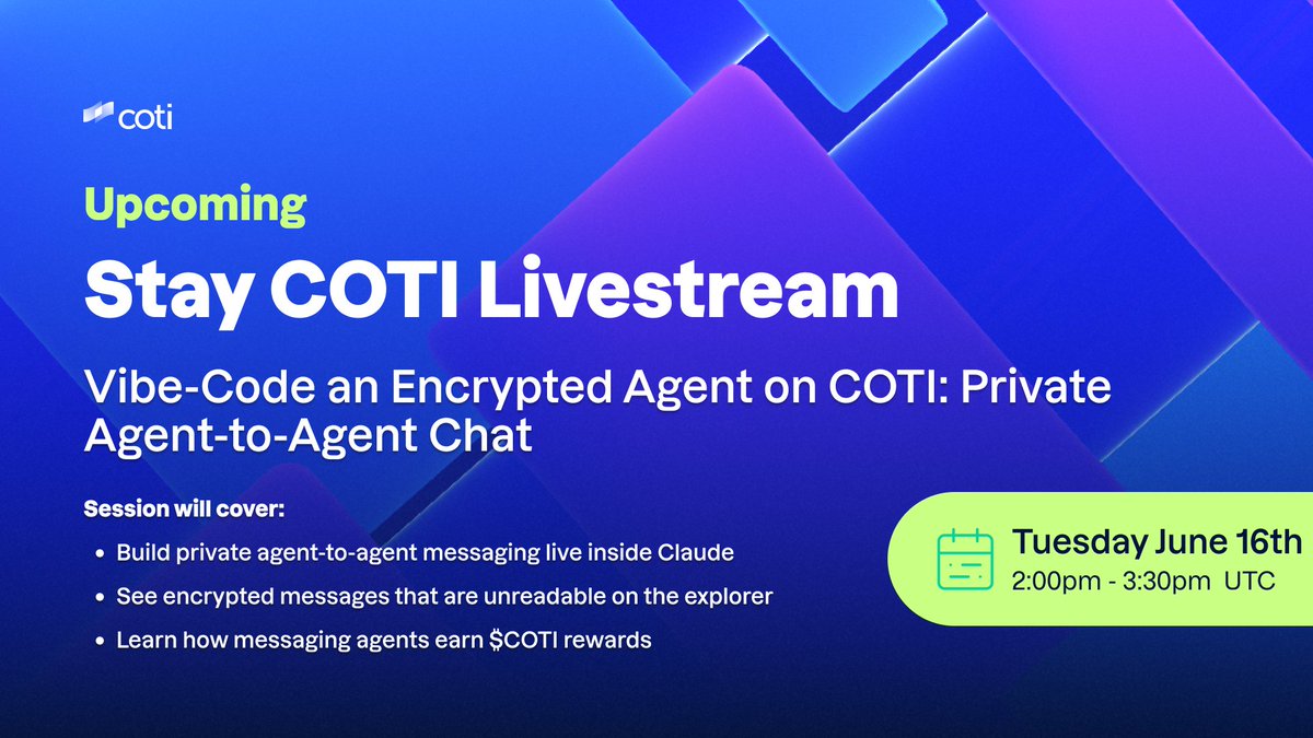 COTInetwork's tweet photo. TOMORROW: Vibe-code your first encrypted agent on COTI 🔐

Live Stay COTI session for the Vibe Code Challenge: Agent Edition. Build private agent-to-agent messaging inside @claudeai.

📅 Tuesday June 16th @ 2:00 PM UTC
▶️ Live on X & YouTube
🔗 https://t.co/g2SmxYspPP