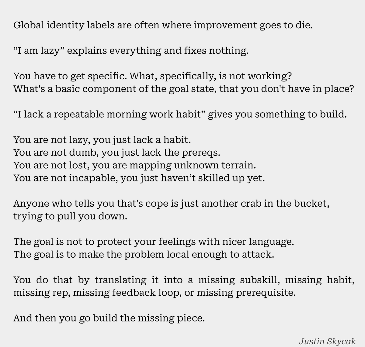 justinskycak's tweet photo. Stop turning every weakness into a permanent identity. https://t.co/238Prr7D6C