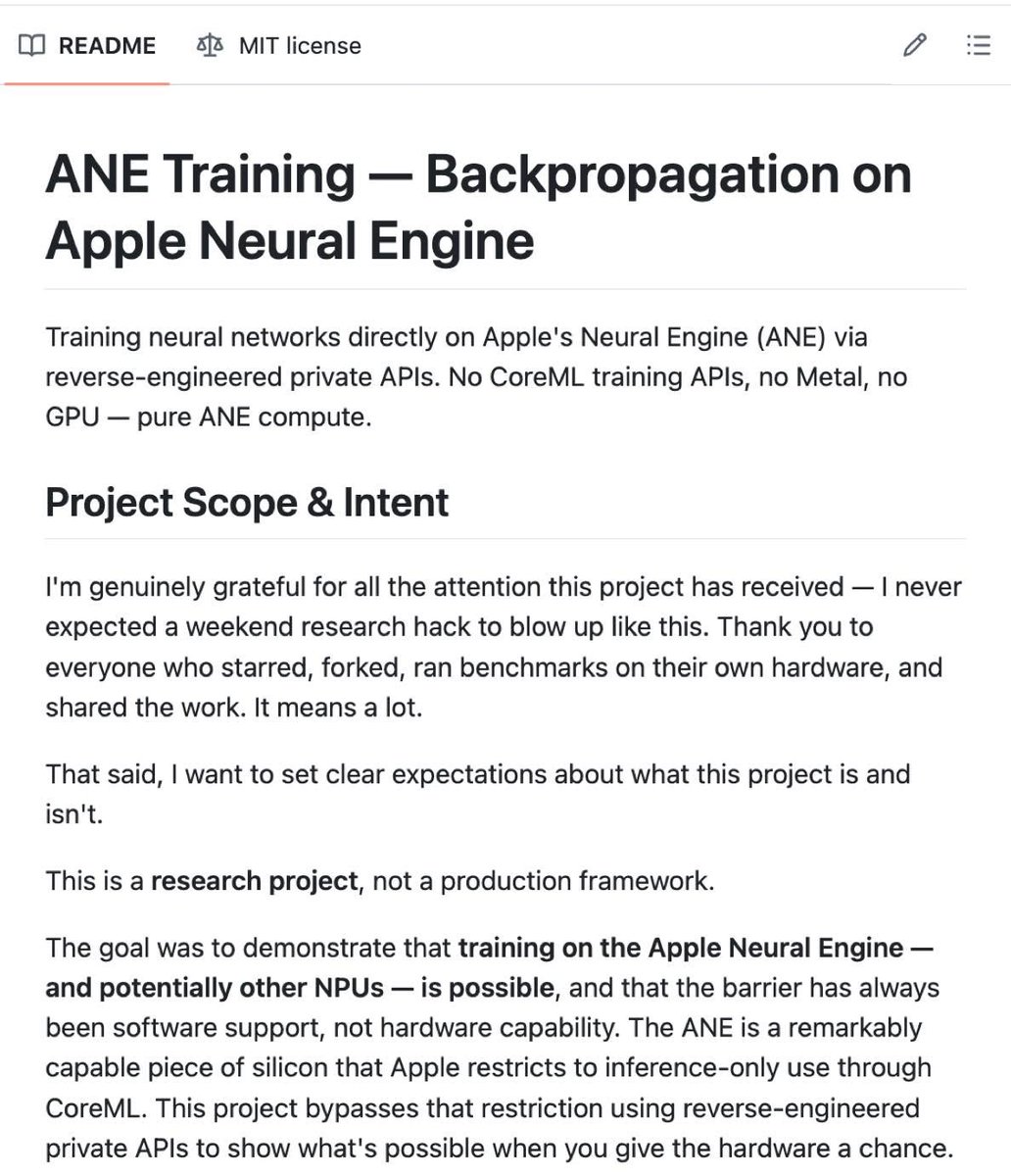 0x0SojalSec's tweet photo. Apple hid 15.8 TFLOPS of raw AI power in every M4 Mac & iPhone.  

They only let you use the Neural Engine for inference.  
Reverse-engineered their private APIs and ran full backpropagation & transformer training directly on the 
ANE,  No CoreML, No Metal, No GPU,

- Training transformers at 9.3ms/step on M4.
Full transformer training forward pass, backward pass, attention, gradients, optimizer
Everything in memory.
- Built custom MIL (Model Intermediate Language) programs from scratch
- Compiles neural network graphs directly to ANE hardware in memory
- Zero external dependencies.
 Just system frameworks. without disk writes, mlmodelc files,

Everything happens in memory , The hardware was  capable. 
 
The workaround? Right
The program checkpoints its state and restarts itself via exec().

 It literally respawns to keep training. 
Now you can train on Apple's Neural Engine.

- https://t.co/1i5q9L7K4l
