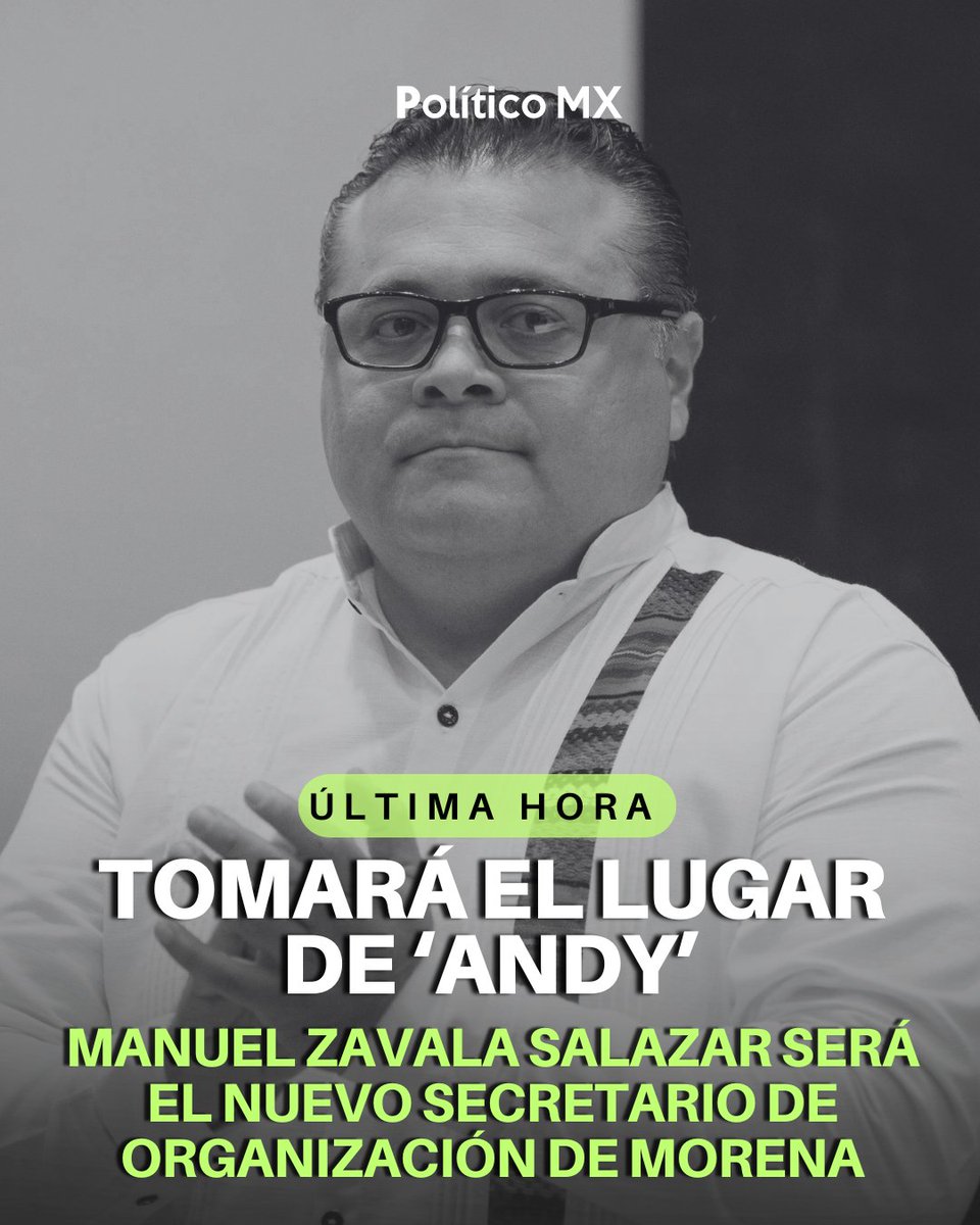politicomx's tweet photo. 🚨#ÚLTIMAHORA | Manuel Zavala tomará el lugar de ‘Andy’ en Morena

El CEN de @PartidoMorenaMx anunció la designación de @ManuelZavalaCAM como delegado en funciones de Secretario de Organización del partido. Dicho puesto era ocupado por Andrés Manuel López Beltrán. Esta secretaría es la encargada de la movilización nacional, afiliación, credencialización y el resguardo del padrón de militantes.