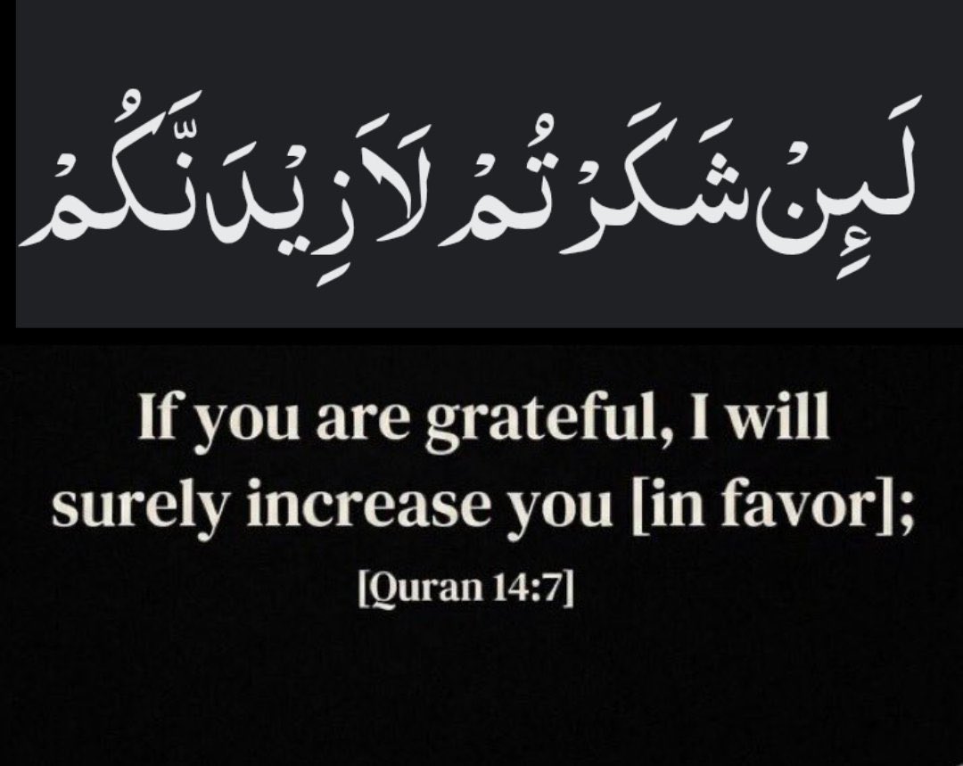 Bala3Usman's tweet photo. “If you are grateful, I will surely increase you [in favor]”;

—-Quran (14:7) https://t.co/AD5xps9J6Z