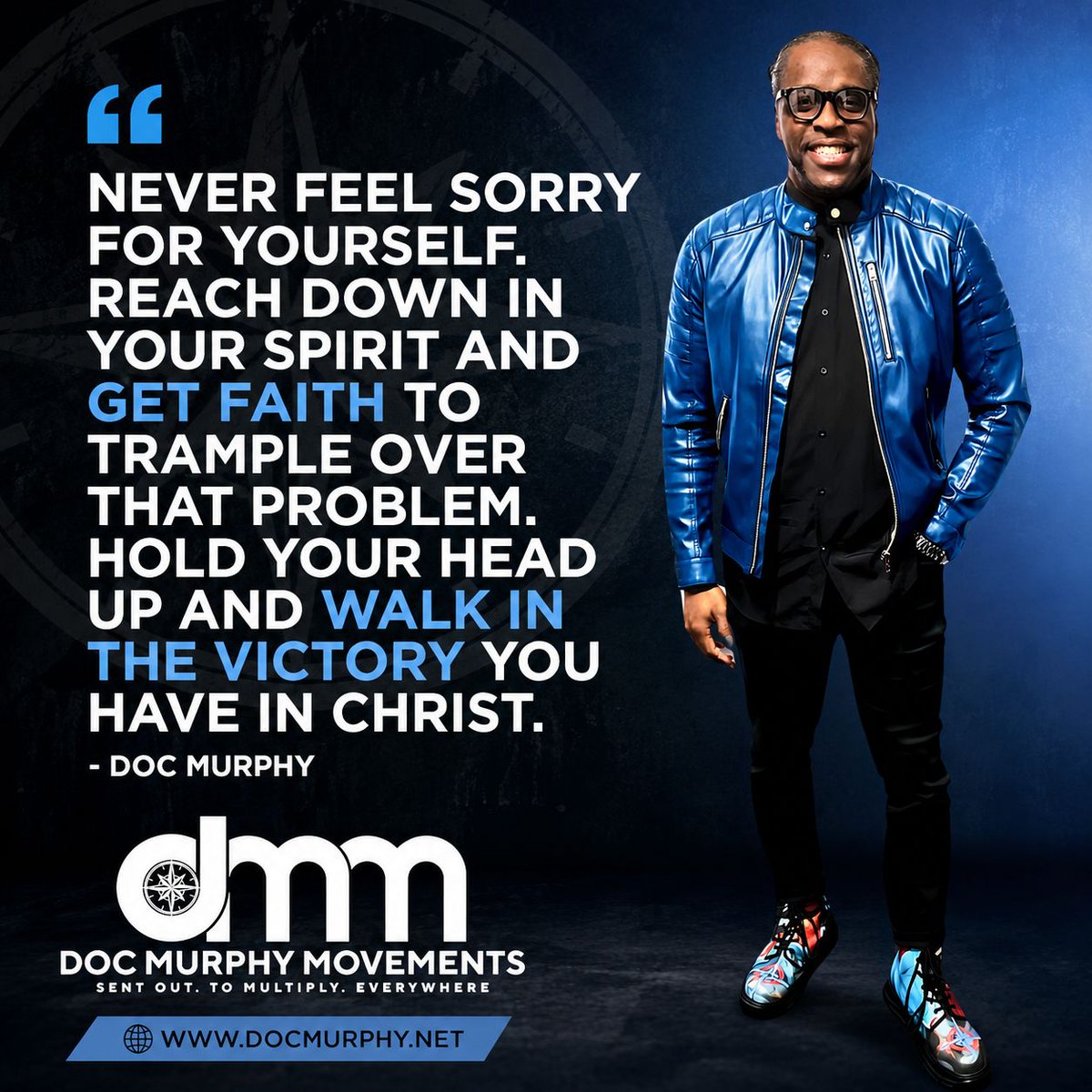 pastordoc's tweet photo. Never feel sorry for yourself. Reach down in your spirit and get faith to trample over that problem. Hold your head up and walk in the victory you have in Christ. - Doc Murphy | https://t.co/Z334ZQd7QQ https://t.co/uKFEa5UakD