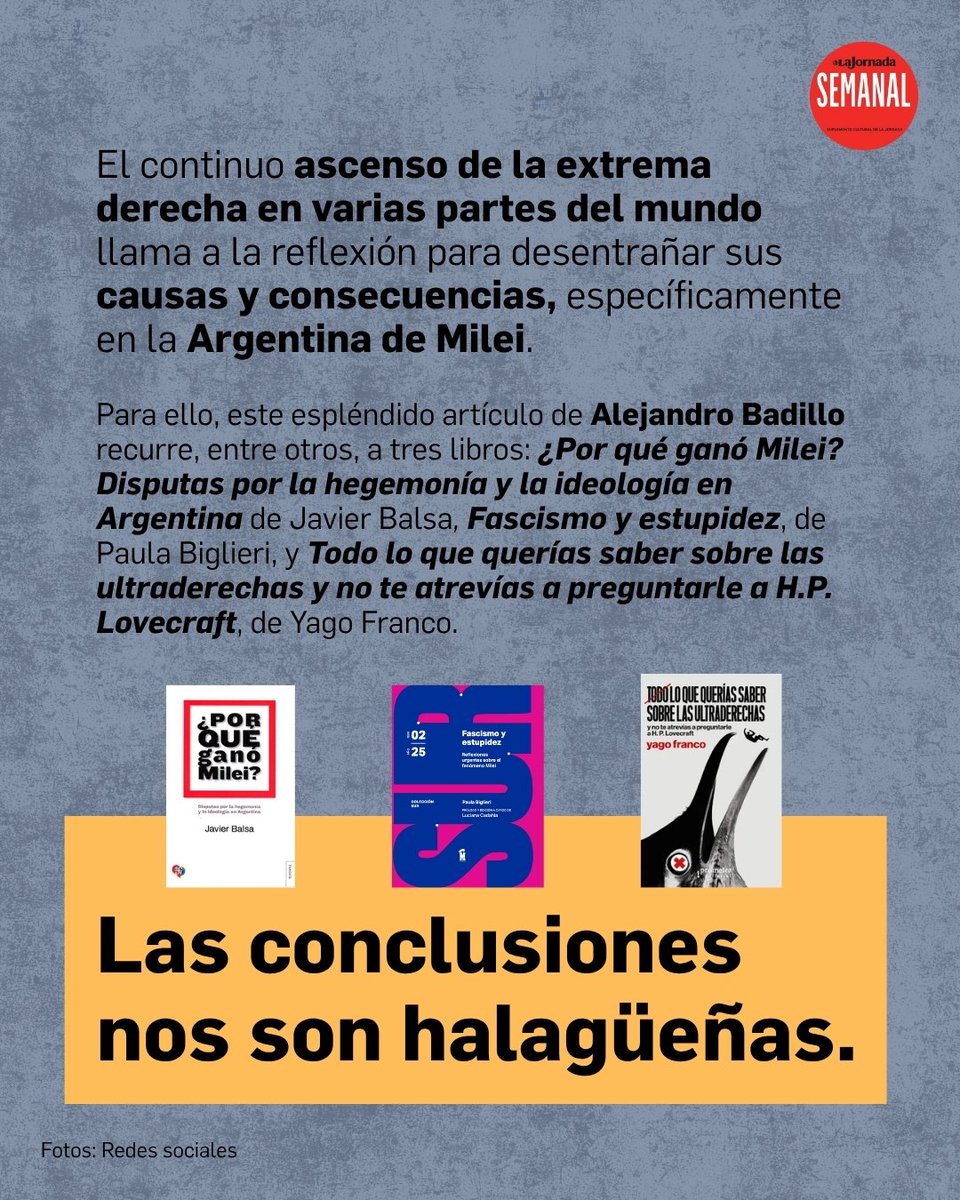 lajornadaonline's tweet photo. El ascenso de la ultraderecha obliga a mirar más allá de los discursos simplistas. A partir del caso de Javier Milei en Argentina, este análisis explora cómo el individualismo extremo, el resentimiento social y el “nihilismo contemporáneo” han abierto paso a nuevas formas de fascismo. ¿Qué explica su llegada al poder y qué revela sobre nuestro tiempo? 

Aquí un fragmento del espléndido artículo de Alejandro Badillo.