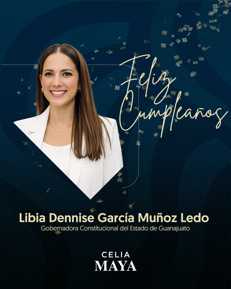 CeliaMayaGar's tweet photo. ¡Muchas felicidades, Gobernadora @LibiaDennise! Que este nuevo año de vida le traiga salud, alegría y grandes satisfacciones, tanto en lo personal como en su servicio al Estado de Guanajuato. ¡Un fuerte abrazo! 🎉 #CeliaMaya https://t.co/Mqez8vGZCM