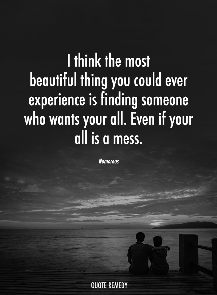 Quote_Remedy's tweet photo. I think the most beautiful thing you could ever experience is finding someone who wants your all. Even if your all is a mess. ☀️🌟 https://t.co/L33objVupW