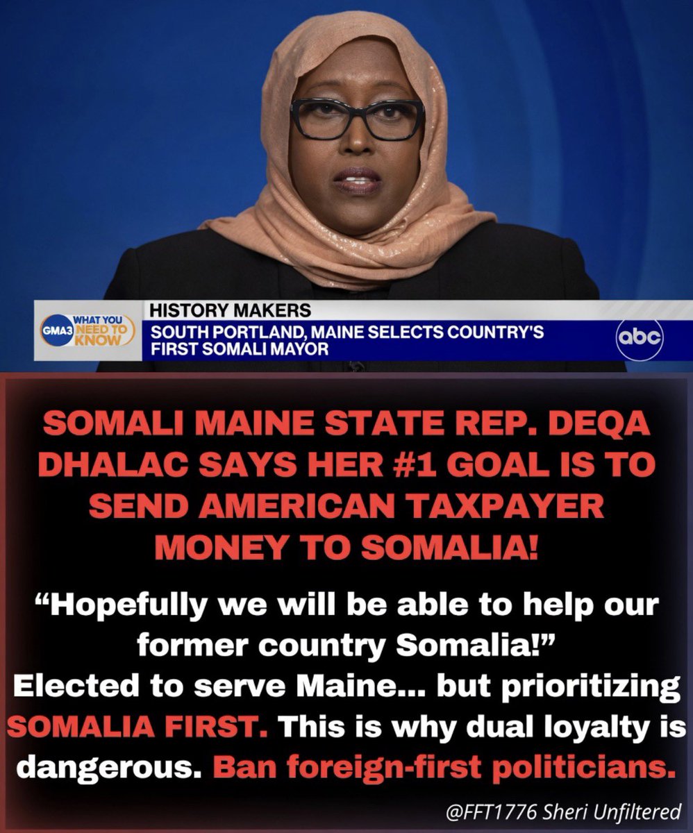 FFT1776's tweet photo. 🚨Maine’s Somali State Rep Deqa Dhalac just admitted her #1 goal is sending American taxpayer money to Somalia!

“Hopefully we will be able to help our former country Somalia!”

Elected to serve Maine … but putting Somalia FIRST.

This is exactly why dual loyalty is dangerous.
🚨Ban foreign-first politicians.