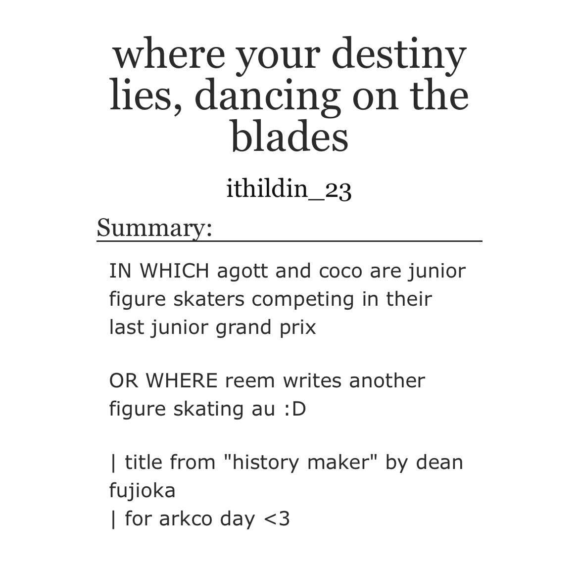 _ithildin's tweet photo. *NEW FIC*
where your destiny lies, dancing on the blades 
| wha - arkco
| figure skating au, rivals to friends to lovers, love confessions 
| 5,719 words
#arkcoday 
https://t.co/iz8lO9q6YA https://t.co/qJslDZ4wBH