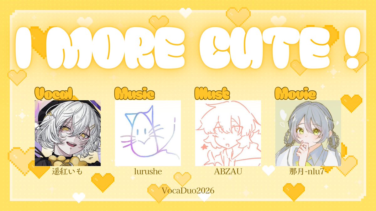 yakiimodaze_'s tweet photo. ／
📢 #VocaDuo2026参加
＼

Team「I MORE CUTE !」
とびっきりのカワイイをお届けしますっ！

💛member💛
Vocal 遥紅いも（ @yakiimodaze_  ）
Music lurushe ( @luru_wintercat  )
Illust ABZAU ( @Q2Pb_  )
Movie 那月-nlu7- ( @nlu7_tukichi  ) https://t.co/bfabaR2UmZ