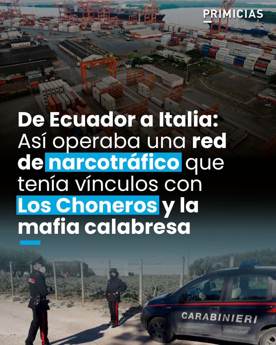Primicias's tweet photo. La red de narcotráfico, con base en Italia, tenía conexiones con las mafias calabresa y campana, así como con 'Los Choneros'. La cocaína salía de puertos de Ecuador, como el de Guayaquil. https://t.co/aSPStIoBd9 https://t.co/IrxZDnxWbW