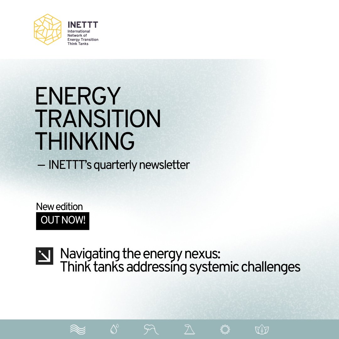 TheINETTT's tweet photo. The latest issue of 𝗘𝗻𝗲𝗿𝗴𝘆 𝗧𝗿𝗮𝗻𝘀𝗶𝘁𝗶𝗼𝗻 𝗧𝗵𝗶𝗻𝗸𝗶𝗻𝗴 – INETTT’s quarterly newsletter is here! This time with the topic “Navigating the #EnergyNexus: Think tanks addressing systemic challenges. 

Read it here: https://t.co/oWPo6DuWi9 https://t.co/XCJK3nruuk