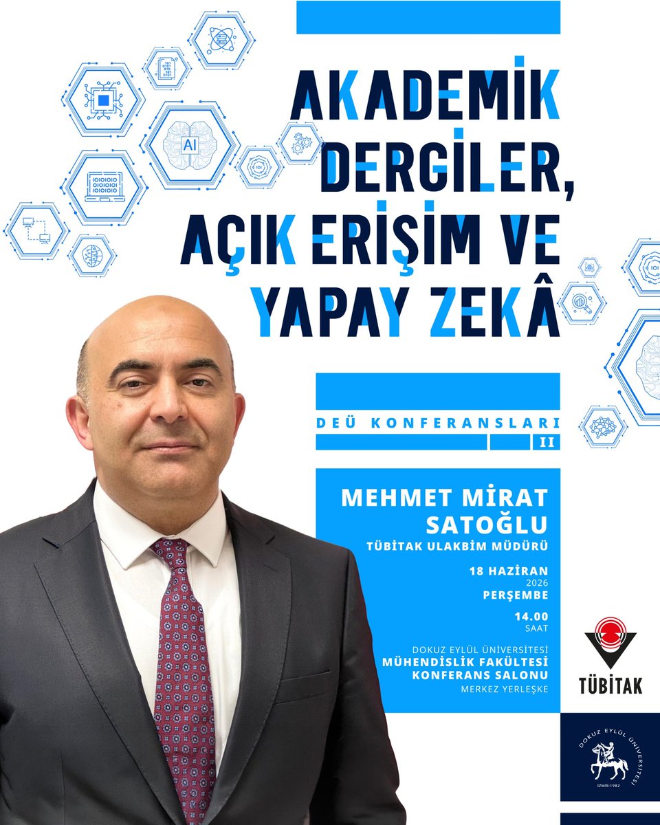 universitemDEU's tweet photo. 🎓 DEÜ Konferansları II: Akademik Dergiler, Açık Erişim ve Yapay Zekâ

Dokuz Eylül Üniversitesi olarak, DEÜ Söyleşileri ile eş zamanlı yürüttüğümüz DEÜ Konferansları serisinin ikinci programında, akademik yayıncılık ve bilimsel iletişim alanının önemli isimlerinden birini ağırlıyoruz.

🎙️ TÜBİTAK ULAKBİM Müdürü Mehmet Mirat Satoğlu, “Akademik Dergiler, Açık Erişim ve Yapay Zekâ” başlıklı konferansıyla katılımcılarla buluşacak.

📅 18 Haziran 2026 Perşembe
🕒 14.00
📍 Dokuz Eylül Üniversitesi Mühendislik Fakültesi Konferans Salonu (Merkez Yerleşke)

✨ Akademik yayıncılığın dönüşümü, açık erişim politikaları ve yapay zekânın bilimsel üretim süreçlerine etkilerinin ele alınacağı etkinliğimize tüm öğrencilerimizi, akademisyenlerimizi ve ilgilileri davet ediyoruz.

#DokuzEylülÜniversitesi #DEÜKonferansları #AçıkErişim #YapayZekâ #TÜBİTAK #ULAKBİM