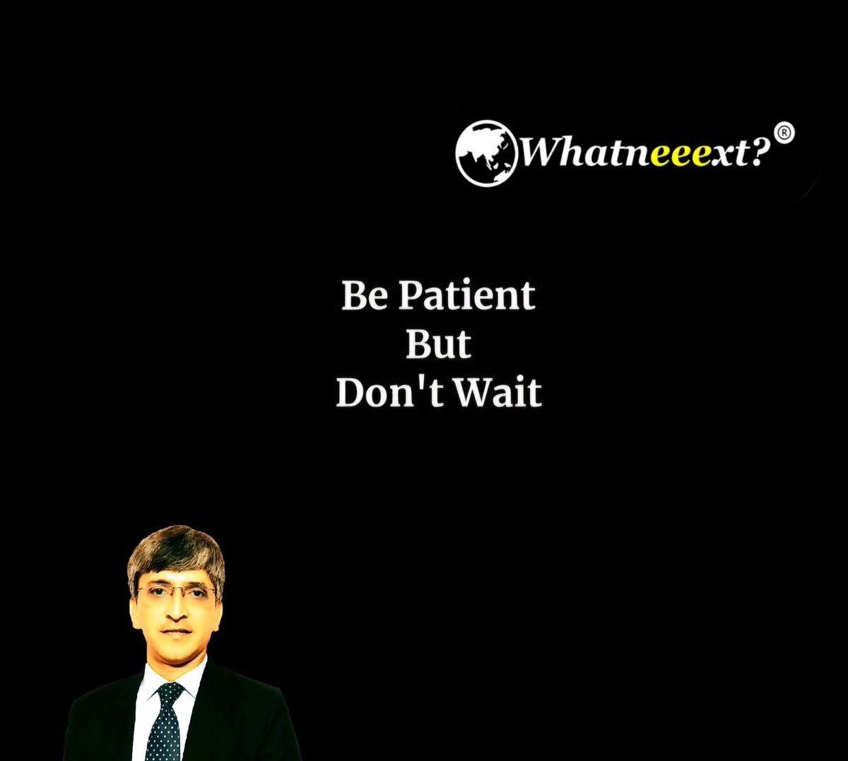 avi1298's tweet photo. Be patient with outcomes...Be impatient with action....#Whatneeext? https://t.co/D2EchwcO2B