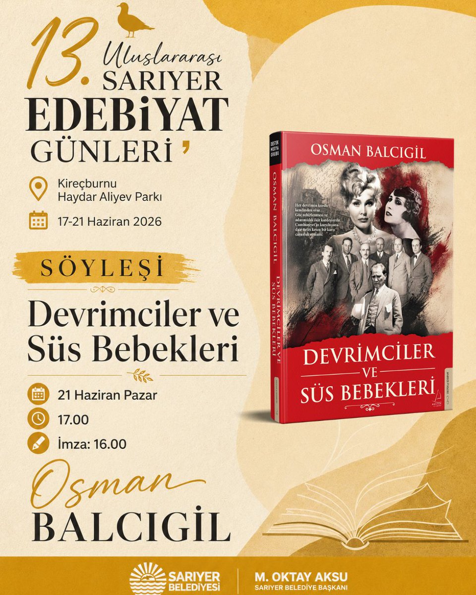 OBalcigil's tweet photo. OSMAN BALCIGİL'le SARIYER EDEBİYAT GÜNLERİ'nde... Bu yıl gerçekleşecek 19. SARIYER EDEBİYAT GÜNLERİ'ne DEVRİMCİLER VE SÜS BEBEKLERİ isimli kitabı ve konuşmasıyla katılacak olan Osman Balcıgil'e, ayrıca BEYAZ MARTI EDEBİYAT ONUR ÖDÜLÜ de verilecek. Balcıgil'in söyleşi konusu olarak ele alacağı Devrimciler ve Süs Bebekleri okuyucuları 1930'lar Türkiyesi'ne götürüyor. Kuruluş aşaması adını verebileceğimiz bu dönemde her şeyin, hep istendiği gibi gittiğini söylemek mümkün değil. Ülkeyi iyiye götürmek için çaba sarfedenler ile "zenginleşmeye çalışanlar"ın boğaz boğaza geldikleri bir dönemden söz ediyoruz. Derininde aydın olma kavramanın da tartışıldığı bir tür iyiler ve kötüler mücadelesinden söz ediyoruz.... Osman Balcıgil Türkiye'nin kuruluş öyküsüne gerçeklere yüzde yüz bağlı kalarak, bir macera, aşk, karşı casusluk romanı tadında, üstelik tarihi belgeler ışığında imza atıyor. DEVRİMCİLER VE SÜS BEBEKLERİ'ni konuşmak üzere, 21 Haziran Pazar günü, saat 17.00'de Sarıyer Haydar Aliyev Parkı'na bekliyorsunuz. Balcıgil kitaplarını aynı alanda saat 16.00'da imzalayacak. Buluşmak ve söyleşmek dileğiyle... @osmanbalcigilwww.osmanbalcigil.net