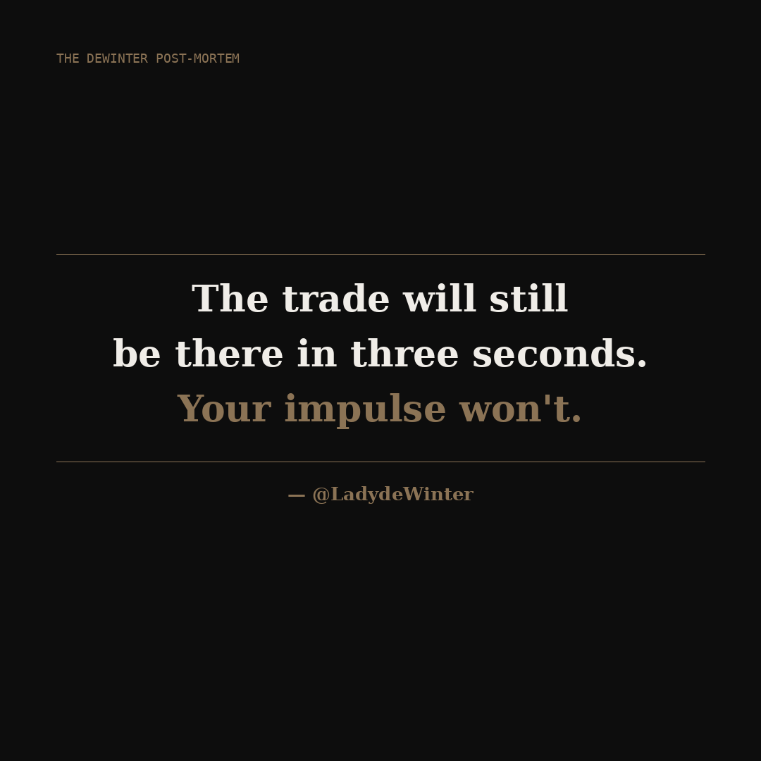LladydeWinter's tweet photo. #TraderMindset #dailymotivation #impulse #RiskManagement
#CapitalPreservation
#NoFOMO
#RevengeTrading
#ProtectYourCapital
#TradeExecution
#PatienceInTrading
#tradingprotocol
#pausebeforeyouclick
#SystematicTrading
#TradingHabits
#TradingPsychology
#MindsetMatters https://t.co/u6HOekX9Nn