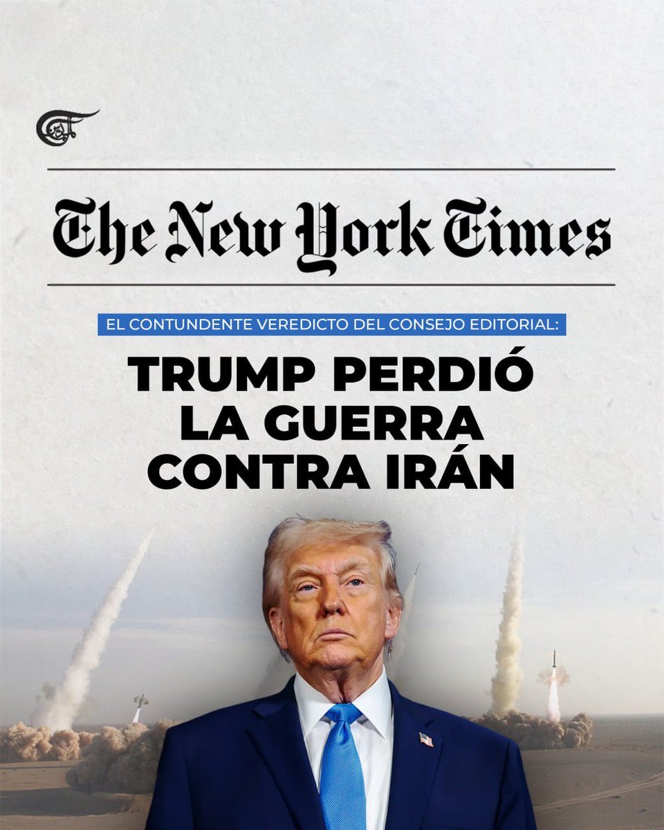 geoestratego's tweet photo. En un mordaz editorial titulado “El presidente Trump perdió esta guerra”, el consejo editorial de The New York Times argumentó que la guerra de cuatro meses del presidente estadounidense contra Irán terminó en fracaso, declarando que “Irán emerge como el ganador estratégico de la guerra de cuatro meses”, mientras que Estados Unidos “se ve más débil ante los ojos del mundo”. 

El consejo afirmó que Trump lanzó la guerra de forma temeraria, ignoró a sus aliados y las restricciones legales, y finalmente no logró los objetivos que prometió repetidamente, incluyendo la “victoria total y completa”, la “rendición incondicional de Irán”, un cambio de régimen y el fin del enriquecimiento de uranio iraní.

En cambio, argumentó, Trump parece encaminarse ahora hacia un acuerdo similar al acuerdo nuclear de 2015, que alguna vez calificó como “el peor acuerdo de la historia”.
