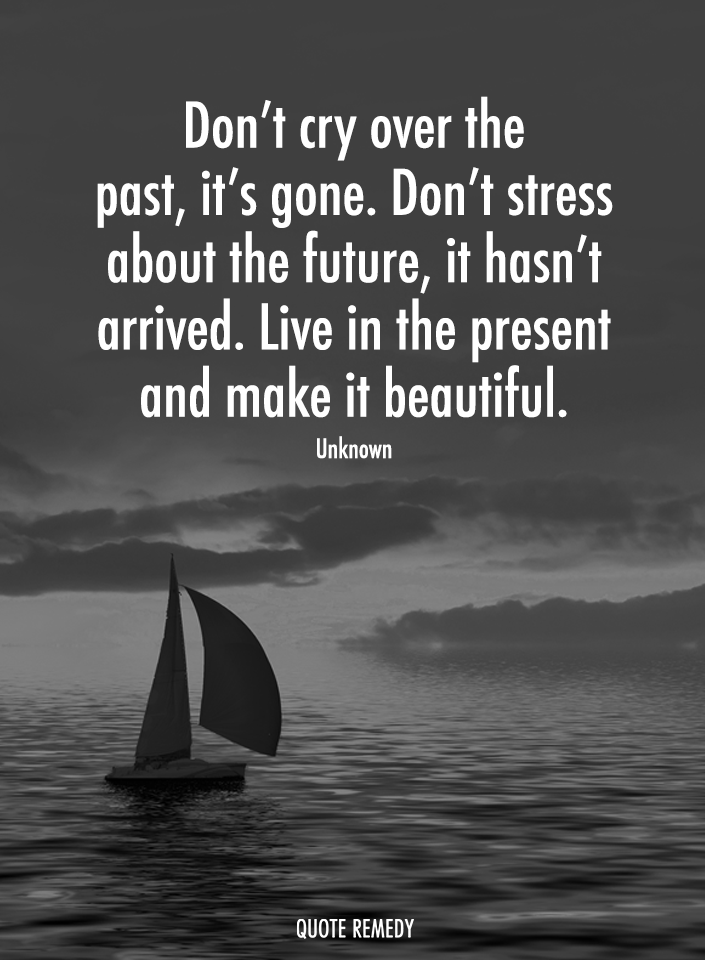 Quote_Remedy's tweet photo. Don't cry over the past, it's gone. Don't stress about the future, it hasn't arrived. Live in the present and make it beautiful.  🌈✨ https://t.co/Q39SGdzuQV