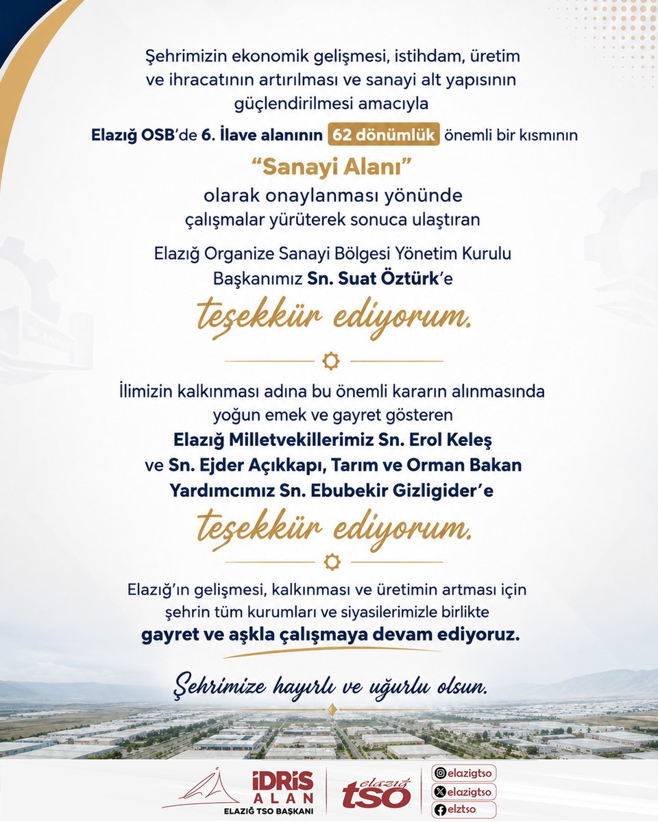 idrisalan_23's tweet photo. Şehrimizin ekonomik gelişmesi, istihdam, üretim ve ihracatının artırılması ve sanayi alt yapısının güçlendirilmesi amacıyla Elazığ OSB’de 6. İlave alanının 62 dönümlük önemli bir kısmının "Sanayi Alanı" olarak onaylanması yönünde çalışmalar yürüterek sonuca ulaştıran Elazığ Organize Sanayi Bölgesi Yönetim Kurulu Başkanımız Sn. Suat Öztürk’e teşekkür ediyorum.
İlimizin kalkınması adına bu önemli kararın alınmasında yoğun emek ve gayret gösteren Elazığ Milletvekillerimiz Sn. Erol Keleş ve Sn. Ejder Açıkkapı, Tarım ve Orman Bakan Yardımcımız Sn. Ebubekir Gizligider’e teşekkür ediyorum.
Elazığ’ın gelişmesi, kalkınması ve üretimin artması için şehrin tüm kurumları ve siyasilerimizle birlikte gayret ve aşkla çalışmaya devam ediyoruz.
Şehrimize hayırlı ve uğurlu olsun.