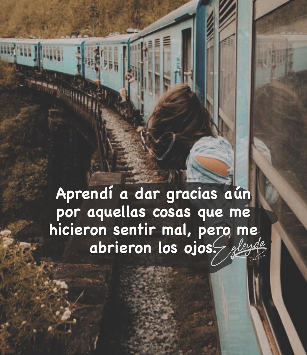 Egleyda's tweet photo. Aprendí a dar gracias aún por aquellas cosas que me hicieron sentir mal, pero me abrieron los ojos. - Egleyda https://t.co/JMszWhTo06