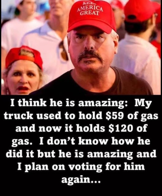 WASWEJEFF's tweet photo. @ImBreckWorsham You should know them...they think coz it costs $40 more to fill their gas tanks Trump has improved their financial well being... https://t.co/U98uyvFEpR