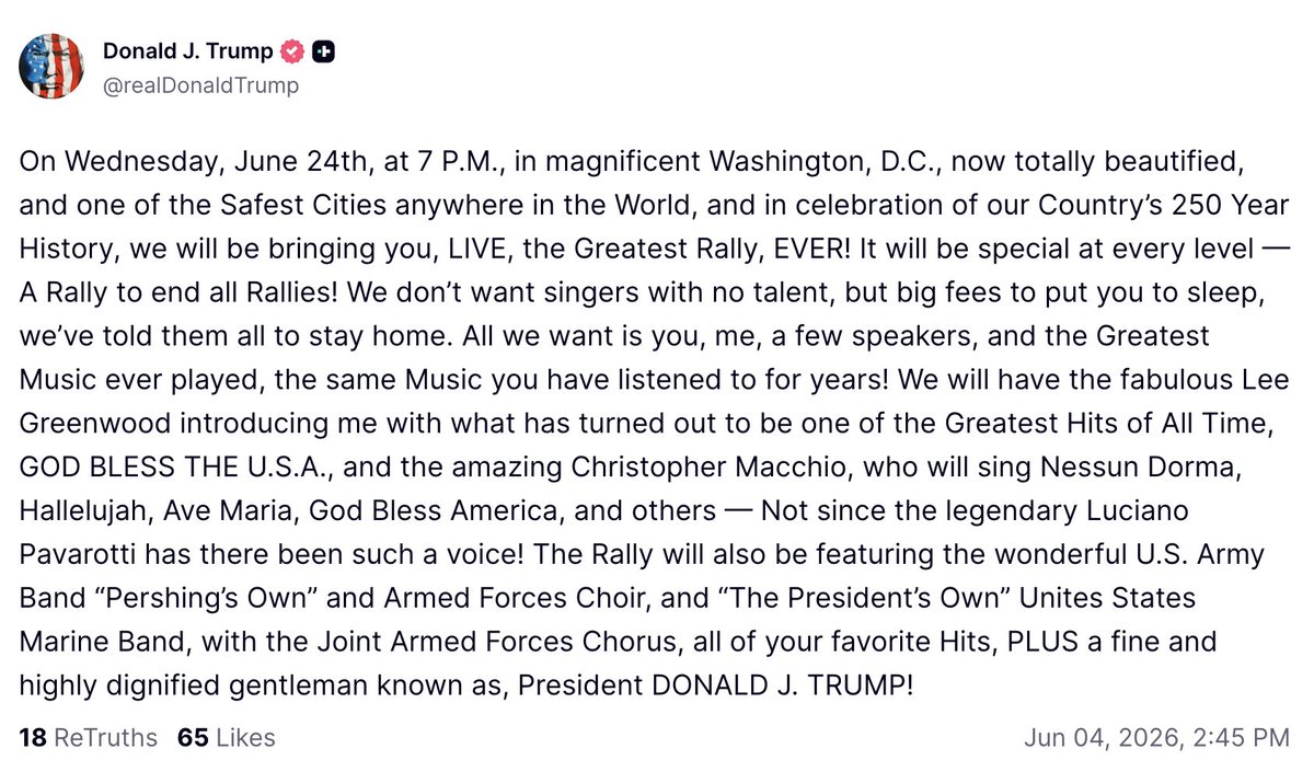 MeidasTouch's tweet photo. Trump confirms he will be doing a rally himself instead of having musical acts perform for America’s 250th anniversary celebration after many backed out:

“We don’t want singers with no talent, but big fees to put you to sleep, we’ve told them all to stay home.”

Trump says there will be a handful of speakers, military bands, Lee Greenwood, and a speech from himself.