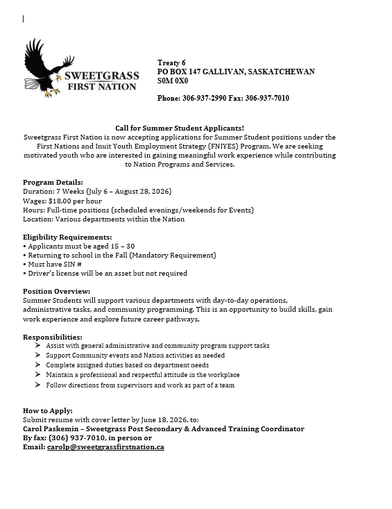 SweetgrassFN's tweet photo. Call out for Summer Student Applicants
How to Apply:
Submit resume with cover letter by June 18, 2026, to:
Carol Paskemin – Sweetgrass Post Secondary &amp; Advanced Training Coordinator
By fax: (306) 937-7010, in person or
Email: carolp@sweetgrassfirstnation.ca https://t.co/7R6Mk7zEJk