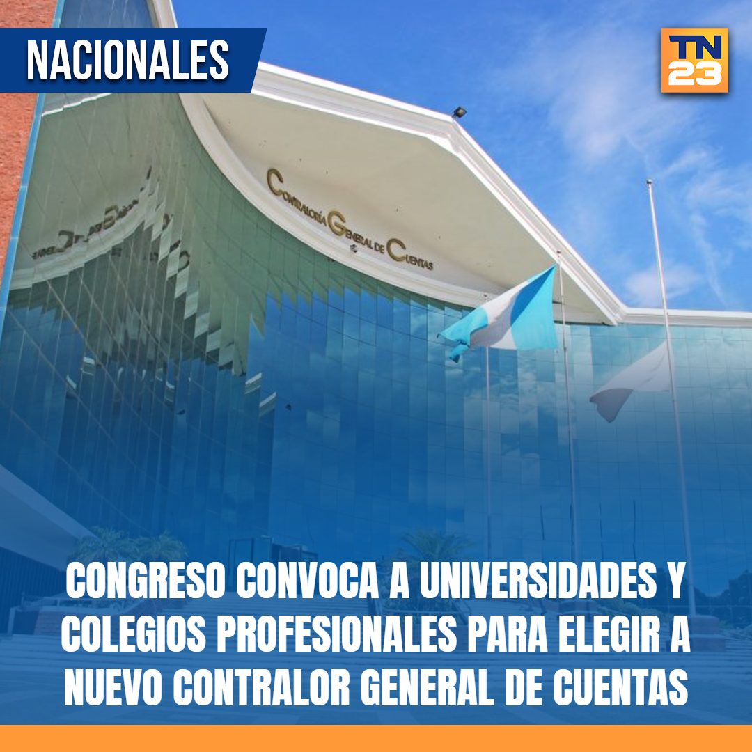 TN23NOTICIAS's tweet photo. #Congreso #convoca a #universidades y #ColegiosProfesionales para #elegir a nuevo #contralor #general de #cuentas ➡️ https://t.co/TgJCheHSEA https://t.co/rDawb6IwbZ