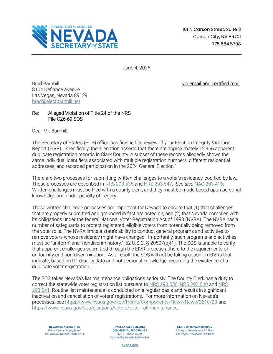 electbarnhill's tweet photo. The Nevada Secretary of State has responded to my database anomaly complaint with a dismissal, stating that I have to file challenges with the County Clerk and only within my voting precinct.

Cisco fails to understand that he has a mandatory duty to the People of Nevada under the National Voter Registration Act to make reasonable efforts to maintain accurate voter lists by removing ineligible voters (including those who have moved) and keeping records current.  

My original complaint and database analysis establishes that there are problems in the database--problems that he must address pursuant to federal law.

Cisco now has constructive knowledge of the anomalies. If he does not perform at least an investigation, he is statutorially liable.