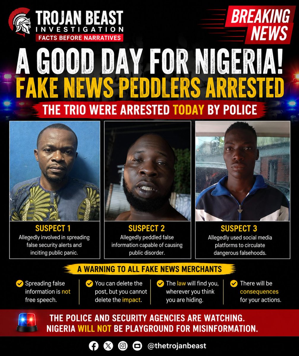 THETROJANBEAST's tweet photo. Wetin police dey blur na TROJANBEAST DEY UNBLUR AM😅

Police Arrest Three Individuals Over Viral Security Rumours

Security agencies have arrested three individuals allegedly linked to the circulation of viral security-related claims that triggered concern and panic among members of the public.
The arrests come amid increasing efforts by law enforcement authorities to crack down on misinformation, false security alerts, and the deliberate spread of unverified information on social media.

Authorities are expected to continue investigations to determine the extent of each suspect's involvement and whether additional persons may be connected to the case.
The development serves as a reminder that information shared online can have real-world consequences, particularly when it relates to public safety and national security.

Trojan Beast Investigation understands that further details are expected from security agencies as investigations progress.

More updates to follow.
TROJAN BEAST INVESTIGATION Facts Before Narratives.
X: @thetrojanbeast