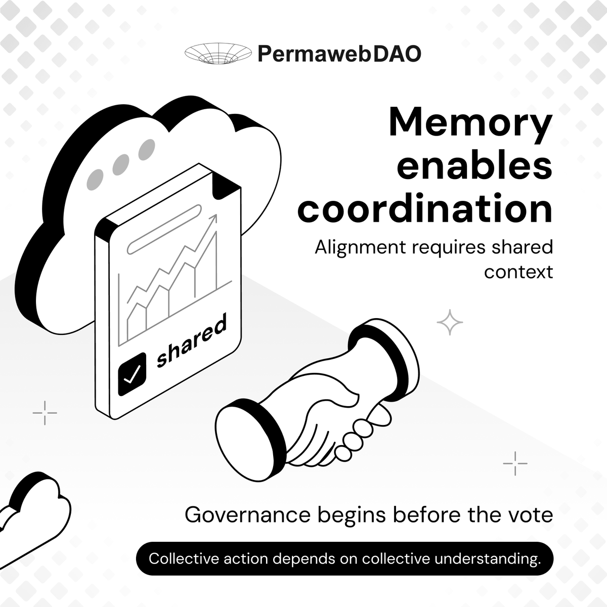Permaweb_DAO's tweet photo. Web3 often treats coordination as a governance problem.

But governance is only one part of the equation.

Before people can align on decisions, they need a shared understanding of context. They need access to the discussions, assumptions, and reasoning that shaped the present.

Without that foundation, coordination becomes reactive.

Memory isn't just a record of what happened.

It's one of the mechanisms that makes collective action possible in the first place.