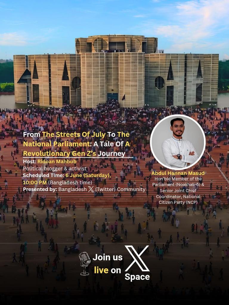 oiiii_butch's tweet photo. From the Streets of July to The National Parliament: A tale of a Revolutionary Genz's Journey  

​Mr. Abdul Hannan Masud, MP, will be present as the guest of honor in a discussion session organized by the Bangladesh "X" (Twitter) community this coming Saturday at 10:00 PM (BST).

​You are cordially invited to join the conversation.