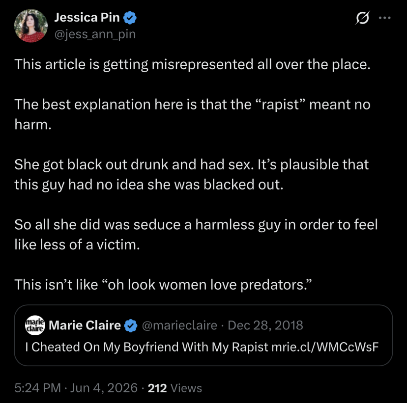 wil_da_beast630's tweet photo. This is...obviously correct?

The elephant in the room with the "Why are women friends with (their) rapists?" conversation is that - speaking as a trained lawyer and former collegiate official - "my rapist" here basically NEVER means "forcible attacker of strangers or unwilling 1st dates."

The term is being used in the campus-feminist, behavior-X-is-over-the-legal-line-in-Utah sense to describe drunken lovers, badgering boyfriends, people who held your head too long at the end, etc. Cads. 

In this context, "reclaiming my power" means "made HIM eat it the next time, backed up by the subtle threat of a charge." Women do not seem terrified by their ~consensual club-bathroom lovers because...they are not. Quite obviously, no XX humans are still buddies with ACTUAL knife-wielding sex criminals.