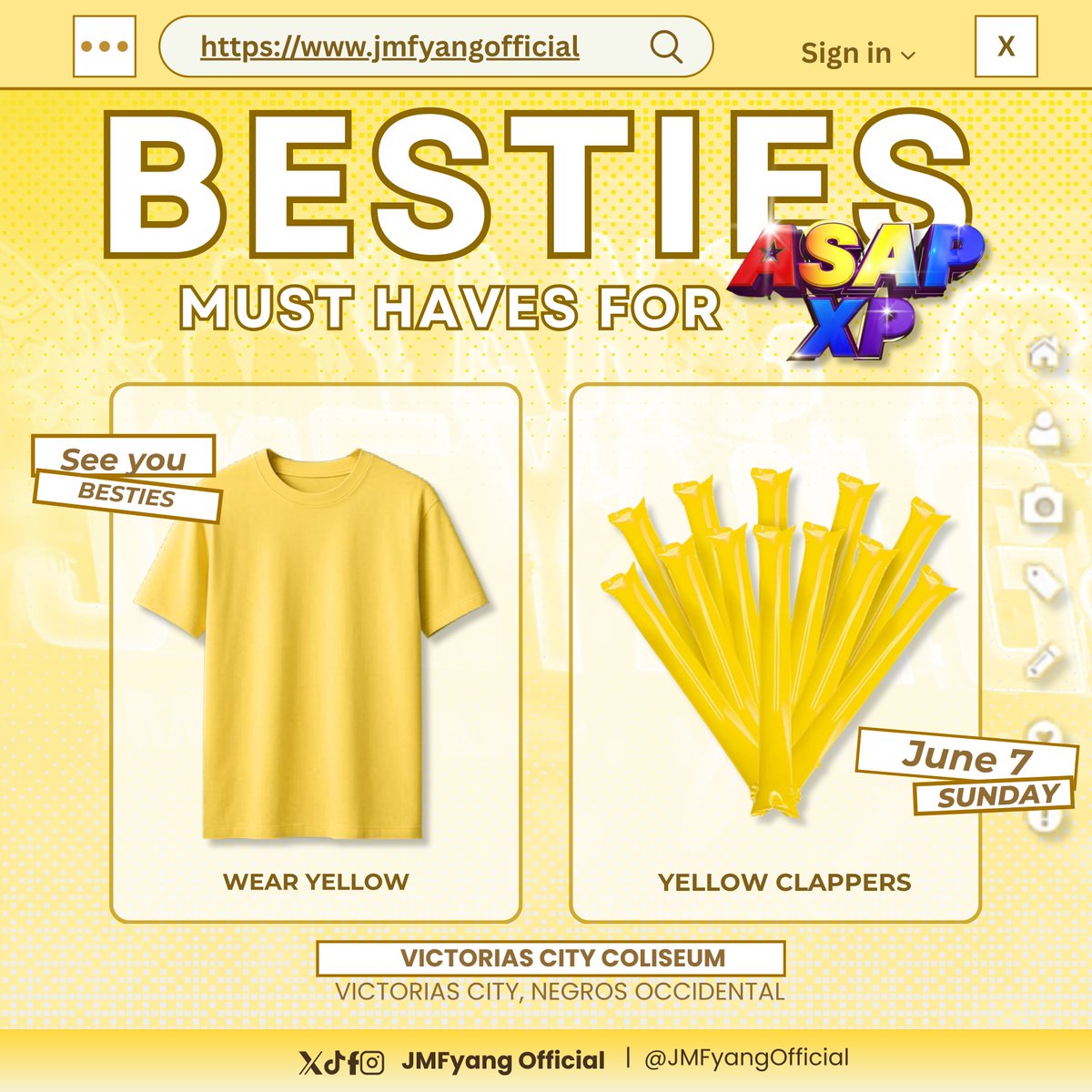 JMFyangOfficial's tweet photo. 𝗝𝗠𝗙𝘆𝗮𝗻𝗴 𝗕𝗲𝘀𝘁𝗶𝗲𝘀 𝗦𝘁𝗮𝗿𝘁𝗲𝗿 𝗣𝗮𝗰𝗸 

🌼 Wear yellow
👏 Bring yellow clappers
💪 Bring your loudest cheers

Let’s make sure they see, hear, and feel all the love from the Besties the moment they step on stage. Wave those clappers high, cheer your hearts out, and let’s turn the coliseum into a bright yellow celebration! 🎉

See you on 𝗝𝘂𝗻𝗲 𝟳 𝗮𝘁 𝗩𝗶𝗰𝘁𝗼𝗿𝗶𝗮𝘀 𝗖𝗶𝘁𝘆 𝗖𝗼𝗹𝗶𝘀𝗲𝘂𝗺 𝗳𝗼𝗿 𝗔𝗦𝗔𝗣 𝗫𝗣, Besties! Let’s turn the venue into a sea of yellow for JMFyang! 💛

#JMFyang #ASAPXP #JMFyangOfficial