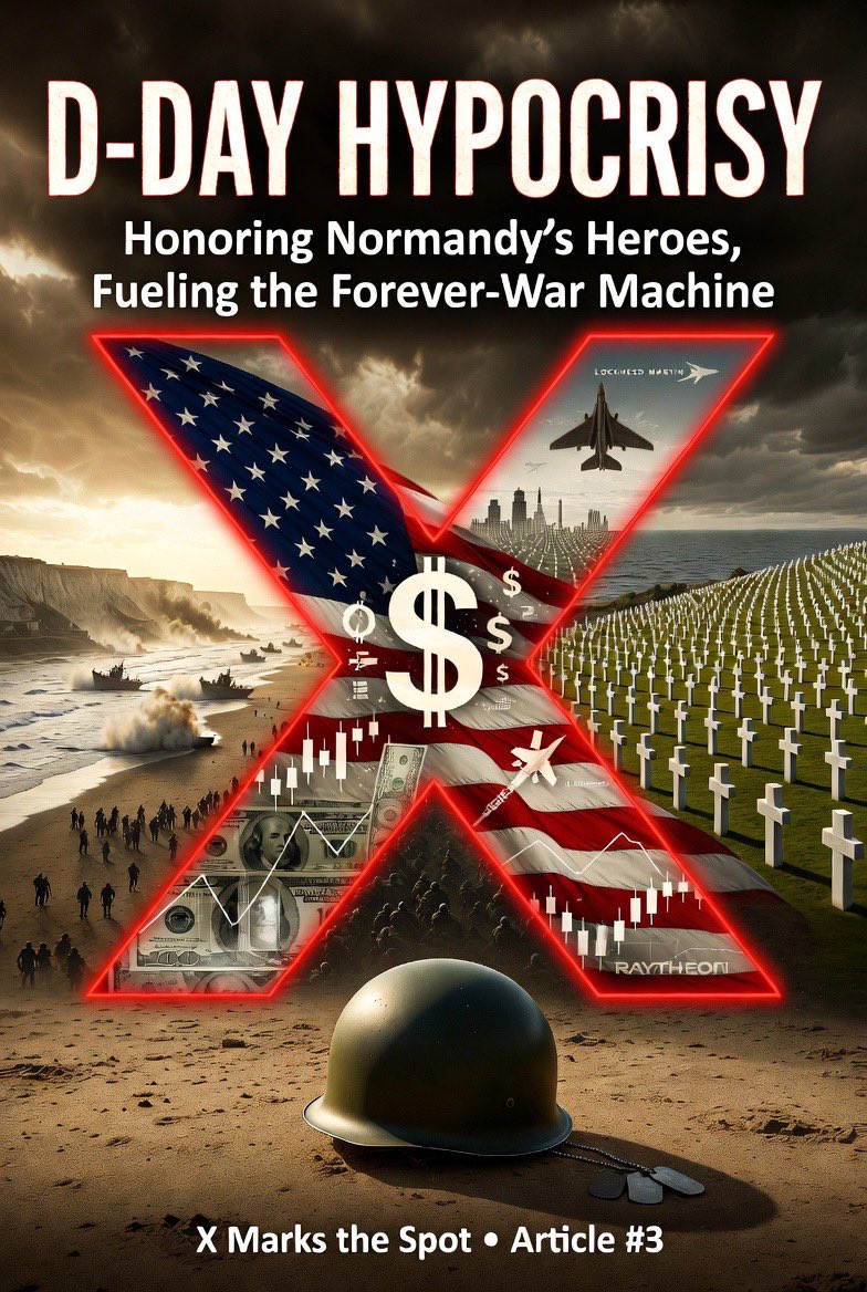 Adamemedia's tweet photo. 𝕏 Marks the Spot Article #3

D-Day Hypocrisy. 

Tomorrow is the 82nd anniversary of D-Day. Flags will wave, veterans will be saluted, and politicians will deliver solemn speeches about the Greatest Generation who stormed the beaches of Normandy to defeat tyranny and secure freedom. 

That part deserves every ounce of respect. Those men faced machine-gun fire and certain death believing they were ending a nightmare so their kids wouldn’t have to.

But let’s not pretend the bigger picture stopped there.

The same military-industrial complex that Eisenhower, the Supreme Allied Commander on D-Day, later warned us about has turned their sacrifice into an endless profit engine. 

Post-WWII America was supposed to come home and enjoy the peace they bought with blood. Instead, you got Korea, Vietnam, Iraq (twice), Afghanistan, and a dozen lesser “interventions” sold with the same recycled script: 

existential threats, glowing intelligence reports, and promises of democracy that somehow always required billions in contracts.

Phantom enemies replaced the real ones. 

Defense budgets ballooned. Raytheon, Lockheed Martin, and their peers raked in record profits while the body count and the VA waiting lists grew. 

The revolving door between the Pentagon, Congress, and boardrooms never stopped spinning. 

The elites who cheer “support the troops” send other people’s sons and daughters to the next desert or jungle while their own kids intern at think tanks or hedge funds.

This isn’t about disrespecting the men who stormed the Beach. It’s about refusing to let their memory be hijacked as marketing copy for the next profitable conflict. 

Real honor would mean learning the actual lesson of D-Day: war is bad. 

Endless foreign entanglements and forever wars betray everything those soldiers died for.

Time to break the cycle of war support instead of repeating it on the anniversary of the day we were supposed to end them for good.