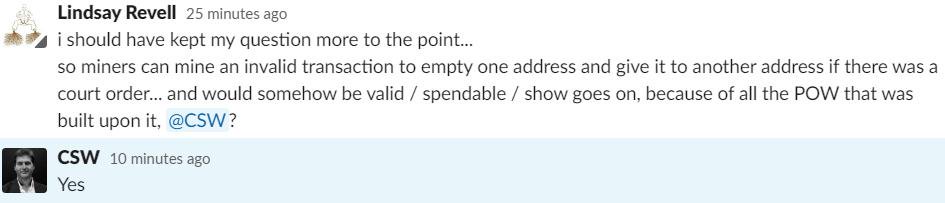 JoeSchlubb's tweet photo. "So miners can mine an invalid transaction to empty one address and give it to another address if there was a court order..."

CSW "Yes" https://t.co/RM2vUNVwbC