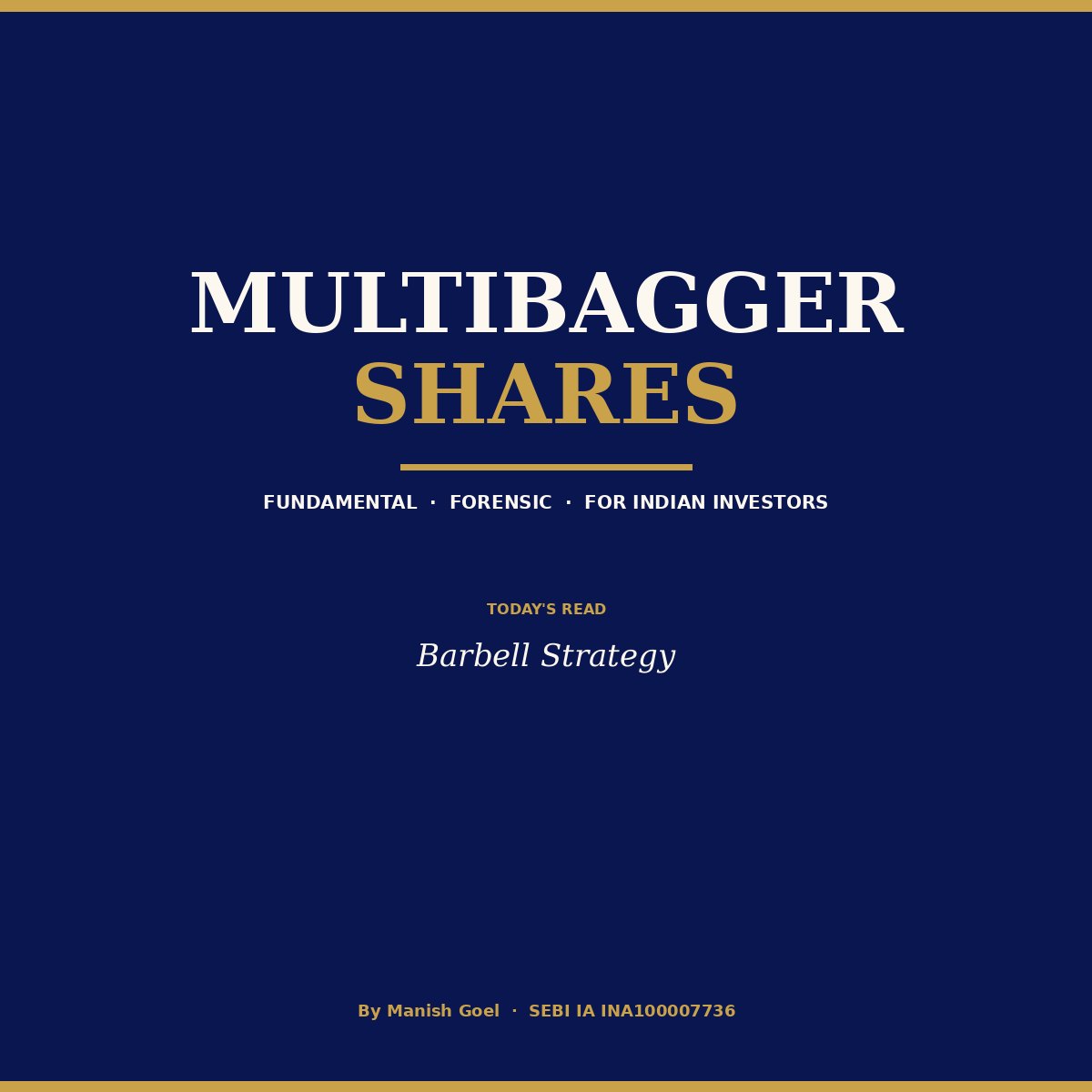 StockGoel's tweet photo. The Barbell Strategy for Indian Value Investors: Nassim Taleb's Antifragile Portfolio Architecture That Pairs Ironclad Safety With Explosive Multibagger Upside