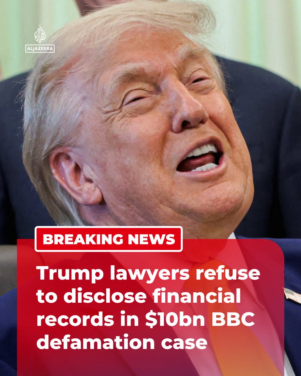 AJENews's tweet photo. BREAKING: US President Donald Trump’s legal team has refused to provide financial information sought by BBC lawyers in his $10bn defamation lawsuit against the broadcaster, according to court filings.

🔴 More on https://t.co/5H0QqpggO4 https://t.co/hq0djrz5Ef