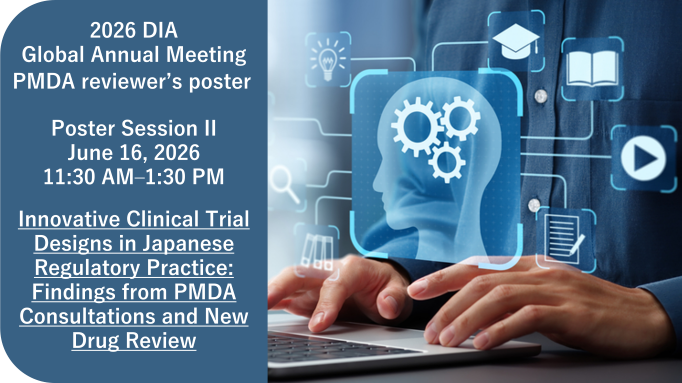 PMDA_JPN's tweet photo. 【Presenting on PMDA’s Experience with Innovative Clinical Trial Designs and Key Statistical Considerations】
PMDA reviewers will present a poster at the 2026 DIA Global Annual Meeting (June 14–18, Philadelphia, USA).
This poster summarizes PMDA’s review and consultation experience, highlighting which innovative clinical trial designs have been applied in what contexts, as well as key statistical considerations for each design.
We look forward to discussing this with you at the venue.
https://t.co/ziYcNmrEo5

Poster title:
Innovative Clinical Trial Designs in Japanese Regulatory Practice: Findings from PMDA Consultations and New Drug Review
(Poster Session II, June 16, 2026, 11:30 AM–1:30 PM)

#PMDA #DIA #InnovativeClinicalTrial