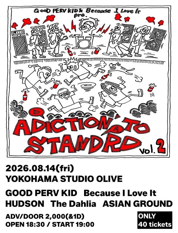 goodpervkid03's tweet photo. 【🔥NEW LIVE🔥】
2026/08/14(fri)
横浜スタジオオリーブ
GOOD PERV KID &amp; Because I Love It pre.
“Addiction To Standard vol.2”

出演
GOOD PERV KID
Because I Love It
HUDSON
The Dahlia
ASIAN GROUND

ADV/DOOR ¥2,000(&amp;1D)
OPEN 18:30 / START 19:00
🎫: https://t.co/ASYJLU022q https://t.co/8OQNULzqGA